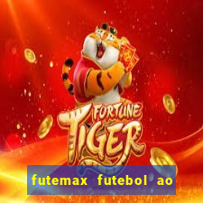 futemax futebol ao vivo hoje